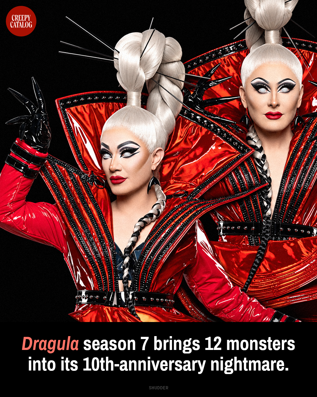 Two drag performers in red PVC structured coats with black spike details and platinum braided wigs, framed by a Creepy Catalog logo and 'Dragula season 7' text overlay at the bottom.