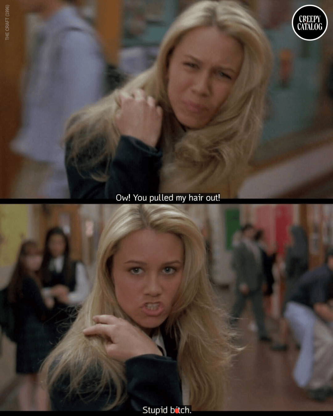 Two-panel close-up of a blonde girl in a school hallway: top panel shows her grimacing and grabbing her neck with subtitle 'Ow! You pulled my hair out!'; bottom shows her scowling with subtitle 'Stupid b*tch.'